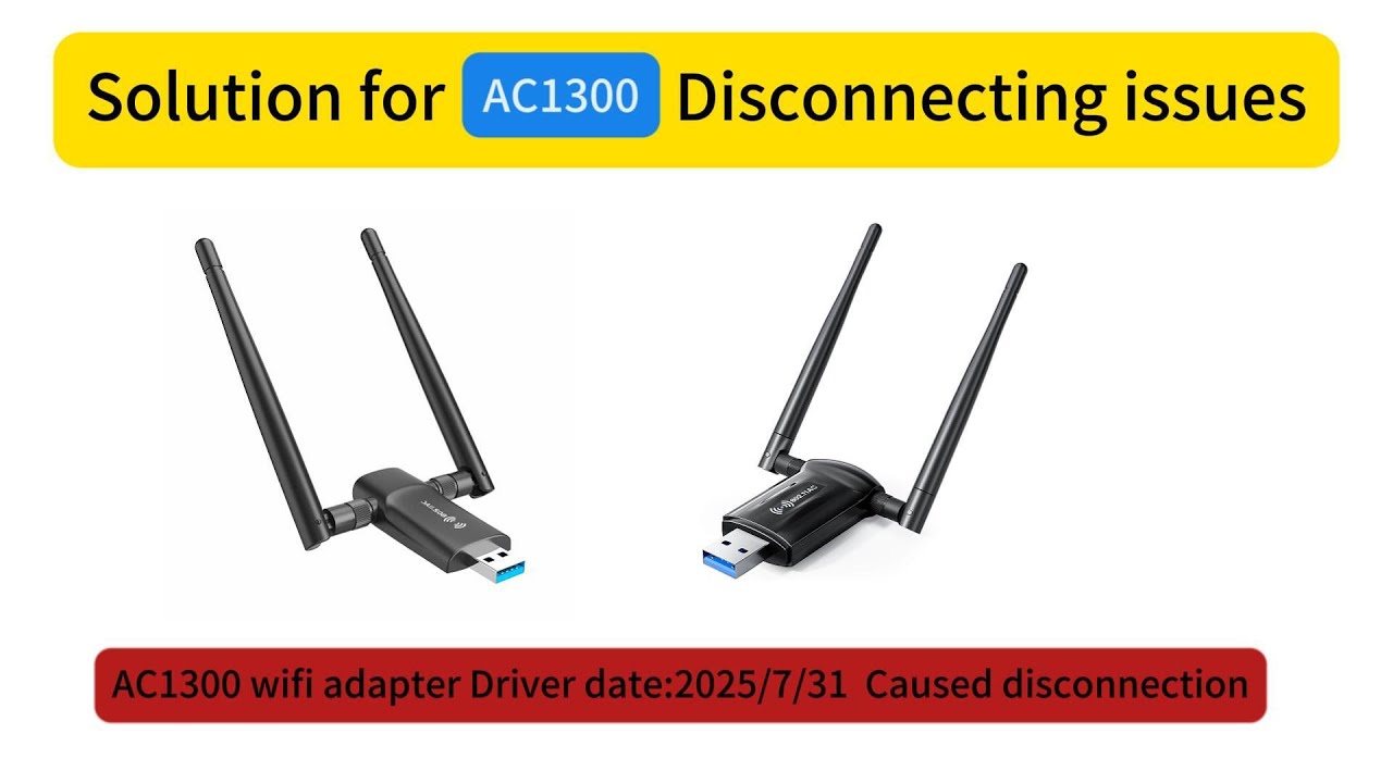 Disconnecting solution for ac1300 wifi adapter caused by windows update beta Driver Date: 2025/7/31