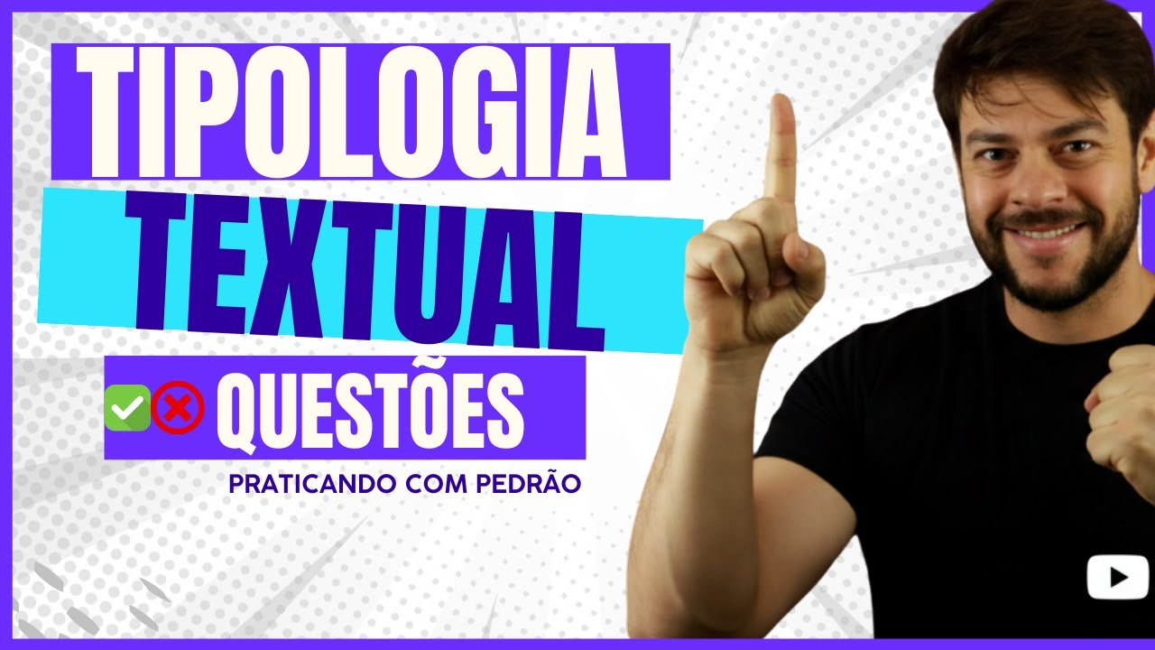 ✅❌TIPOLOGIA TEXTUAL | Praticando com Pedr&atilde;o!