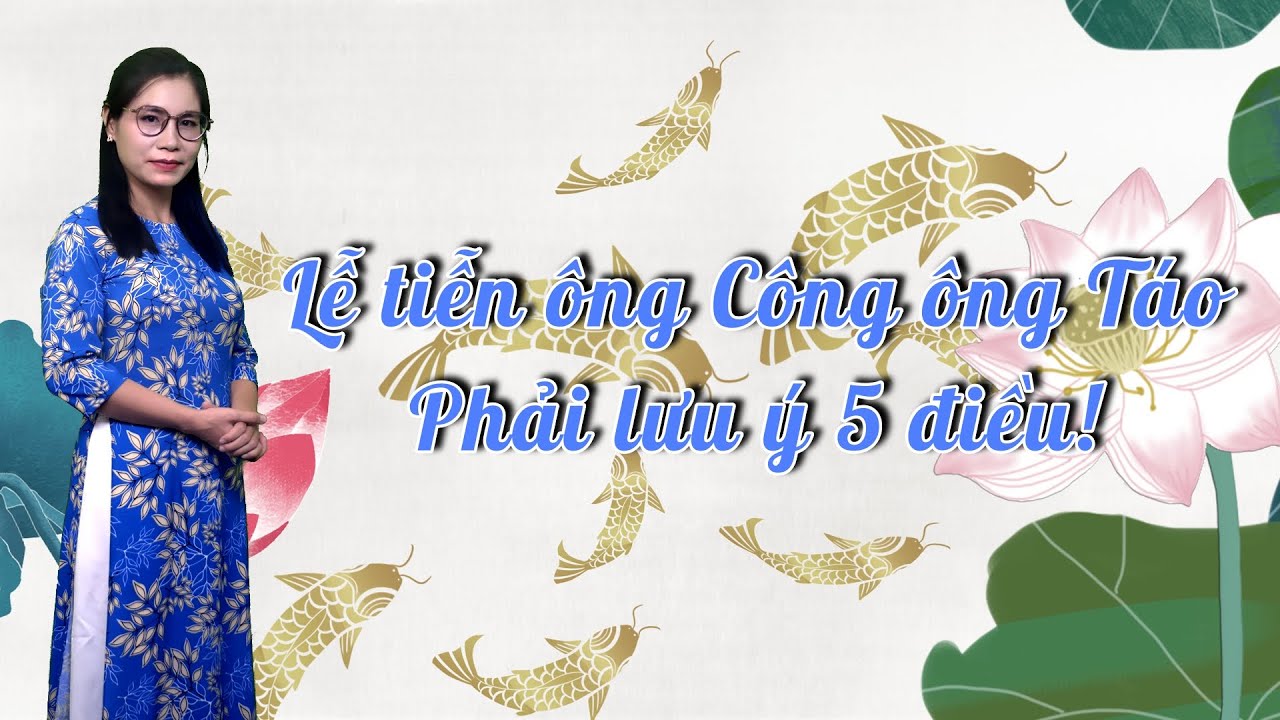 🌸🌸 LỄ TIỄN ÔNG CÔNG ÔNG TÁO PHẢI LƯU Ý 5 ĐIỀU! Khát Vọng Cuộc sống 352