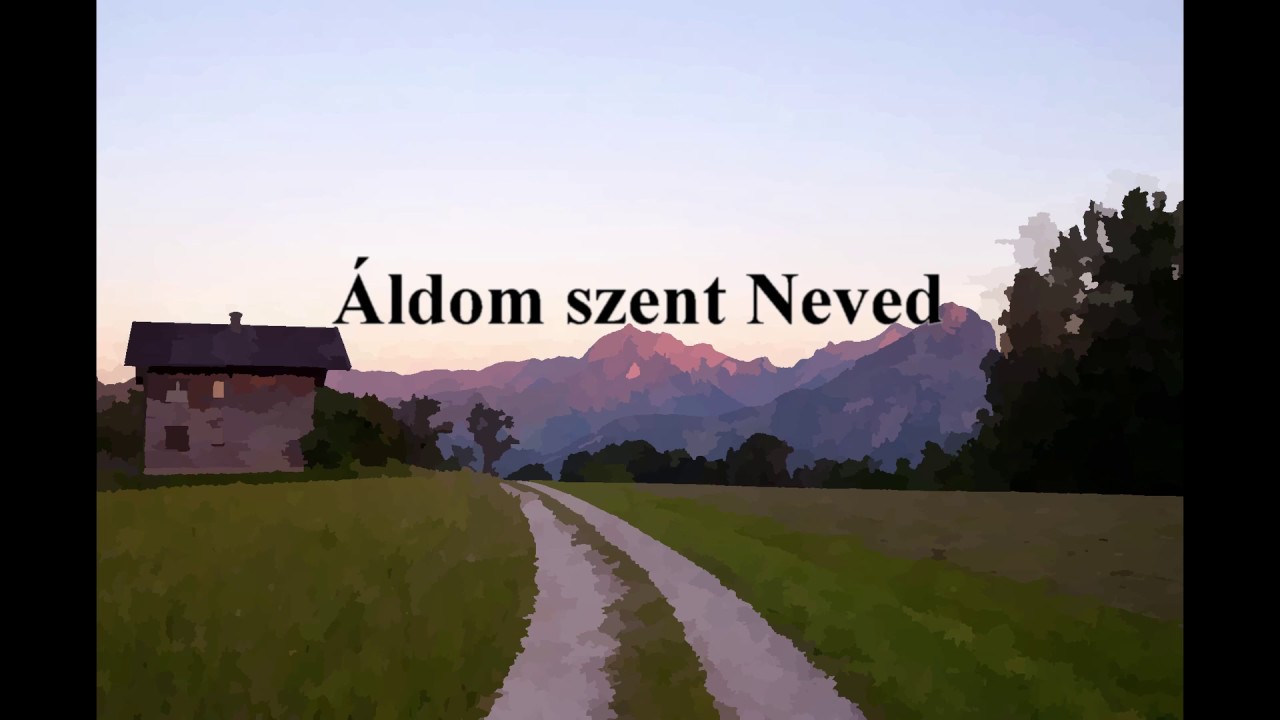 Áldom szent Neved
