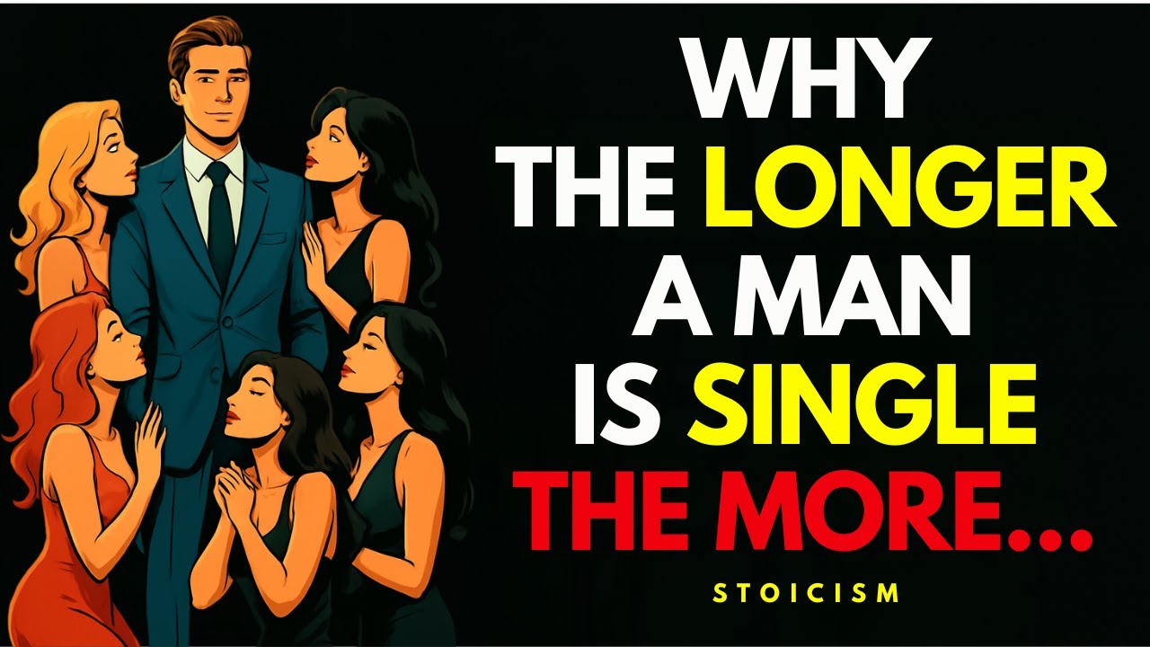 Why The Longer A Man Is Single, The More... | Stoicism | Stoic Pulse
