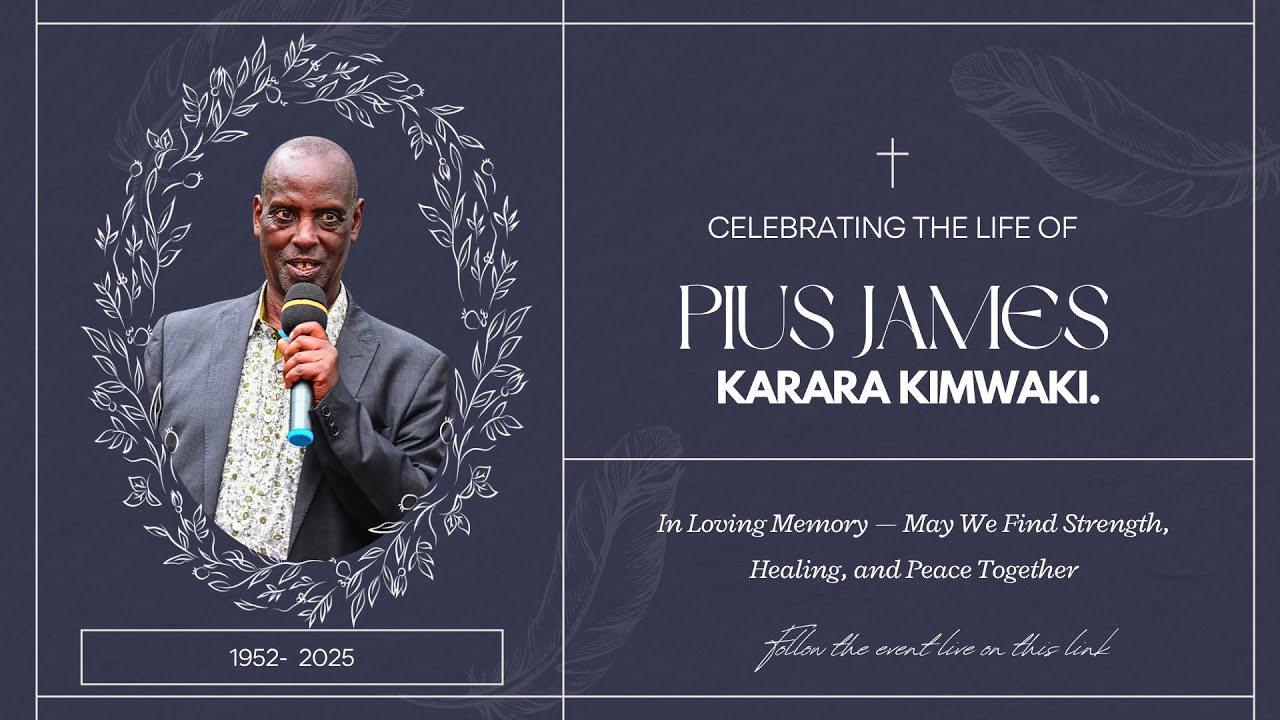 Celebrating The Life & Times of Pius James Karara Kimwaki