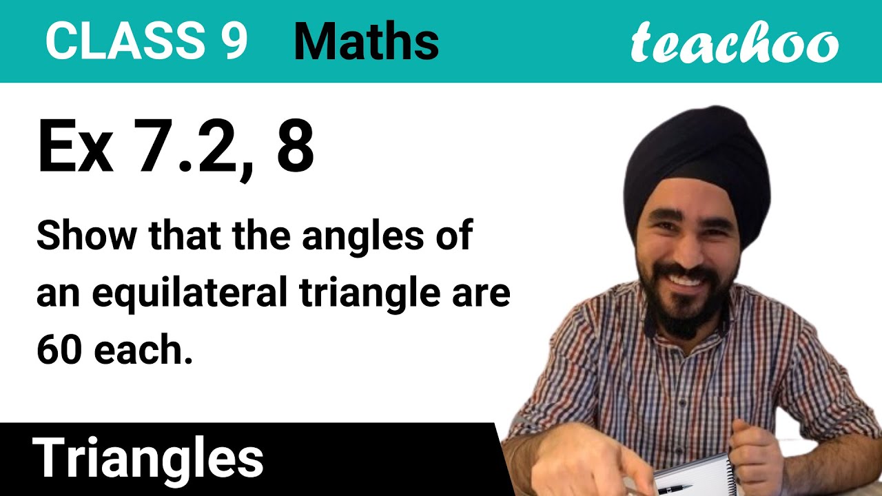 Ex 7.2, 8 - Show that angles of equilateral triangle are 60 - Teachoo
