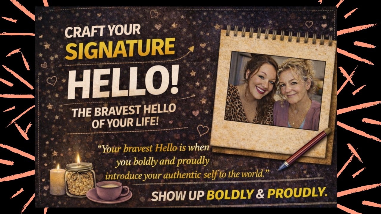 Craft Your Signature Hello, Your Bravest Hello to the World.