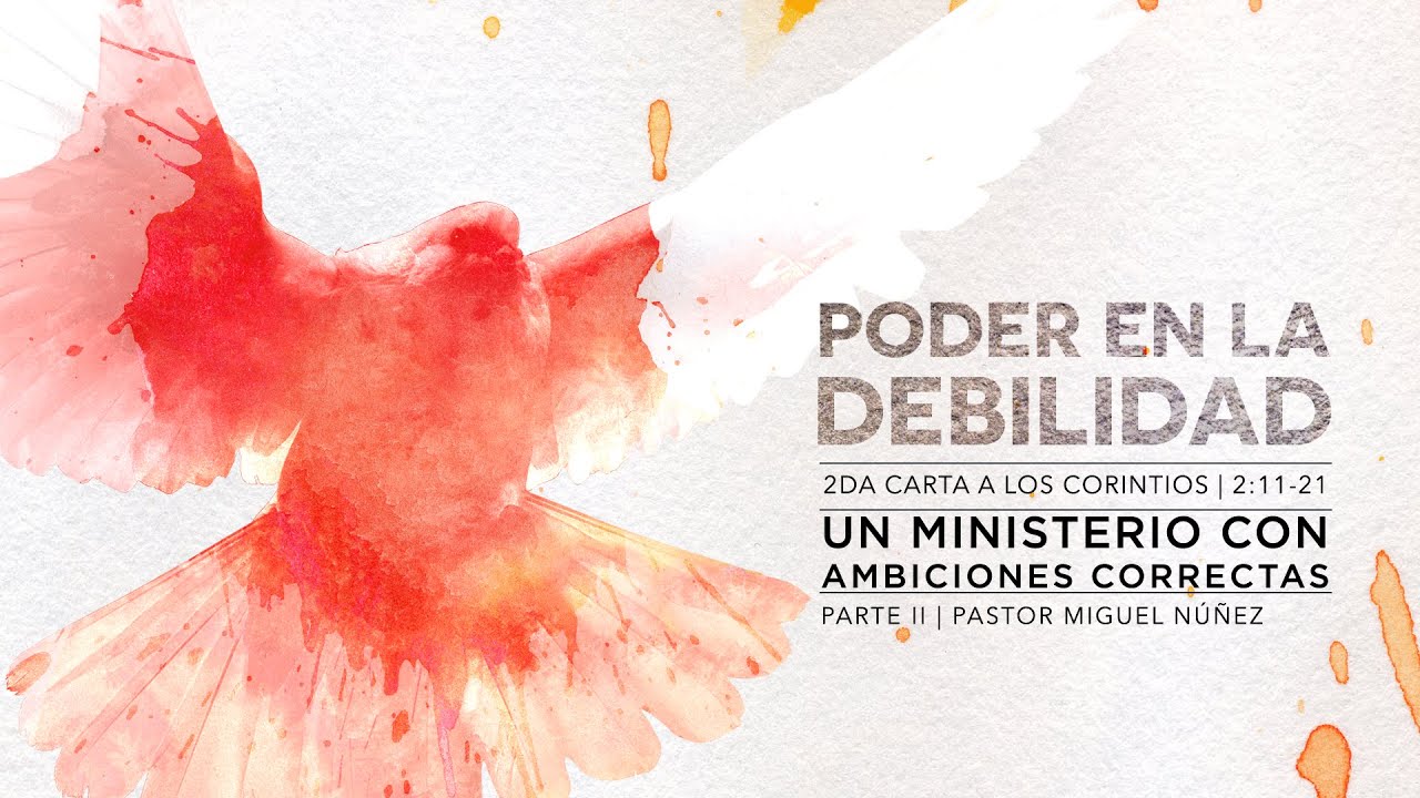 Un ministerio con ambiciones correctas - Pastor Miguel Núñez