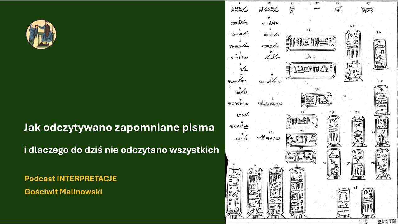 277 Jak odczytywano zapomniane pisma i dlaczego do dziś nie odczytano wszystkich