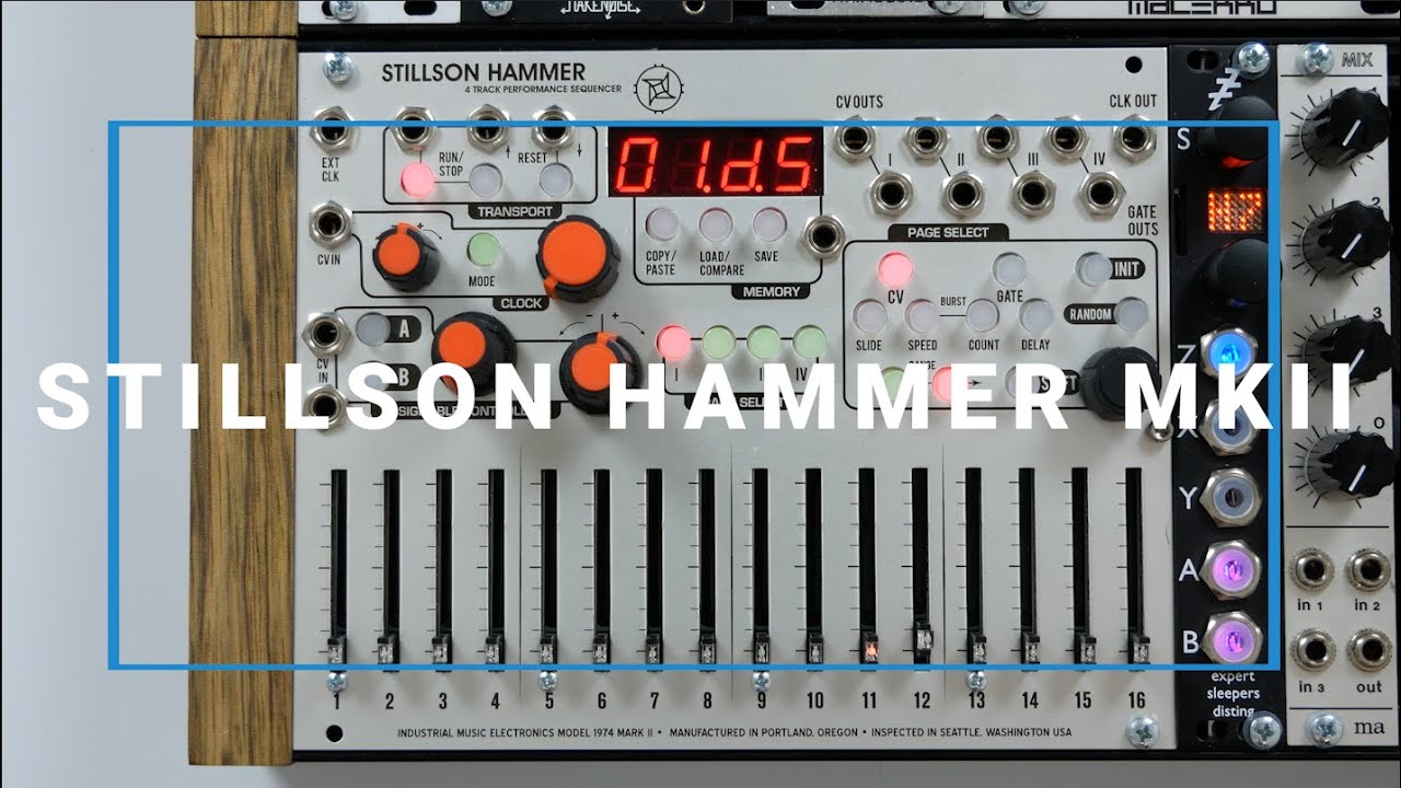 Stillson Hammer MKII - Full Tutorial and Overview - Eurorack Sequencer Module