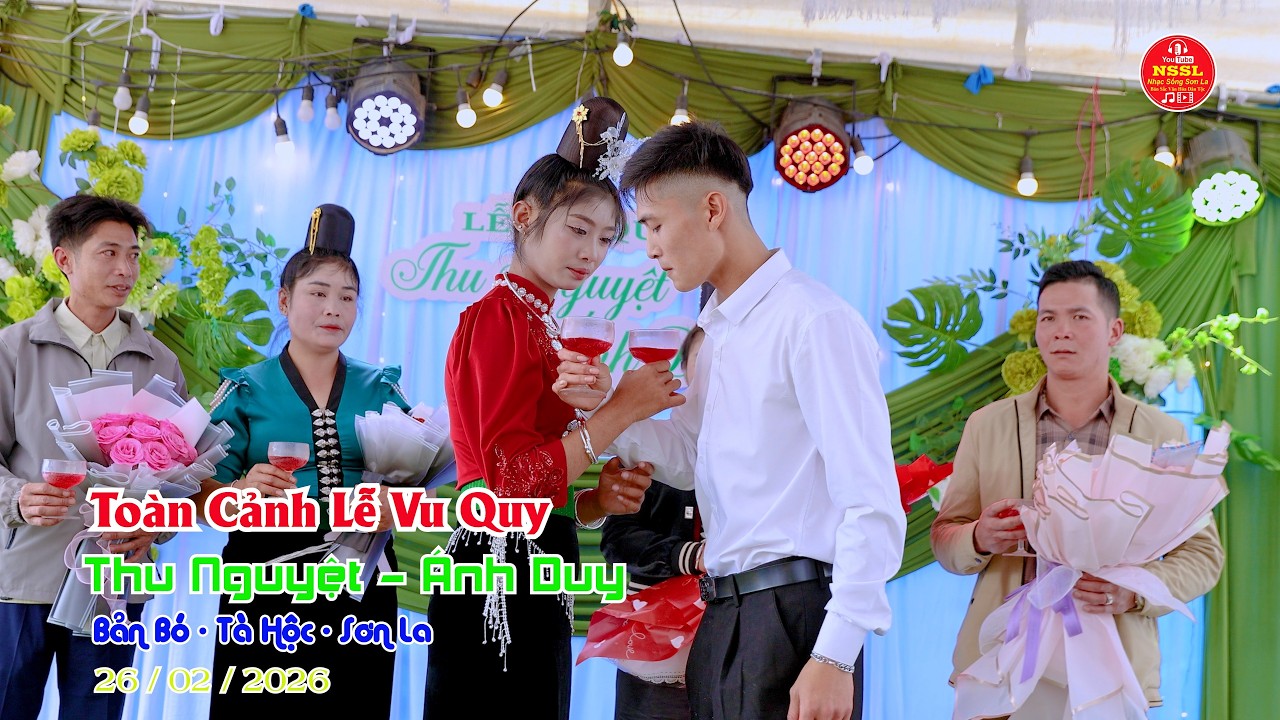 TOÀN CẢNH LỄ VU QUY CÔ DÂU THU NGUYỆT CHÚ RỂ ÁNH DUY BẢN BÓ XÃ NÀ BÓ SƠN LA #nssl