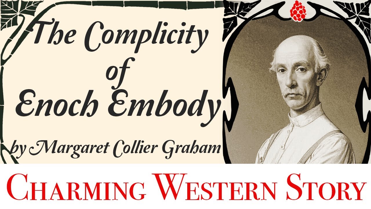The sweet Western story of The Complicity of Enoch Embody by Margaret Collier Graham