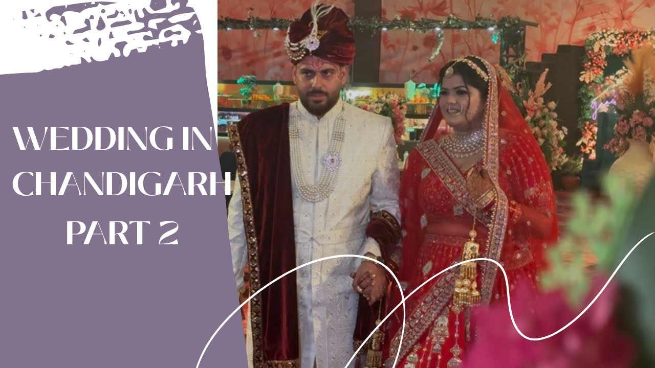 WEDDING IN CHANDIGARH || PART 2 || KUMOANI WEDDING 
