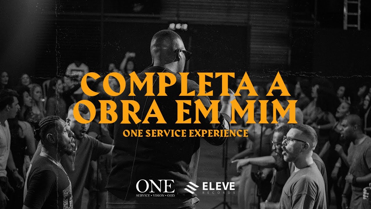 Completa a Obra em Mim - ONE Service Experience (Live)