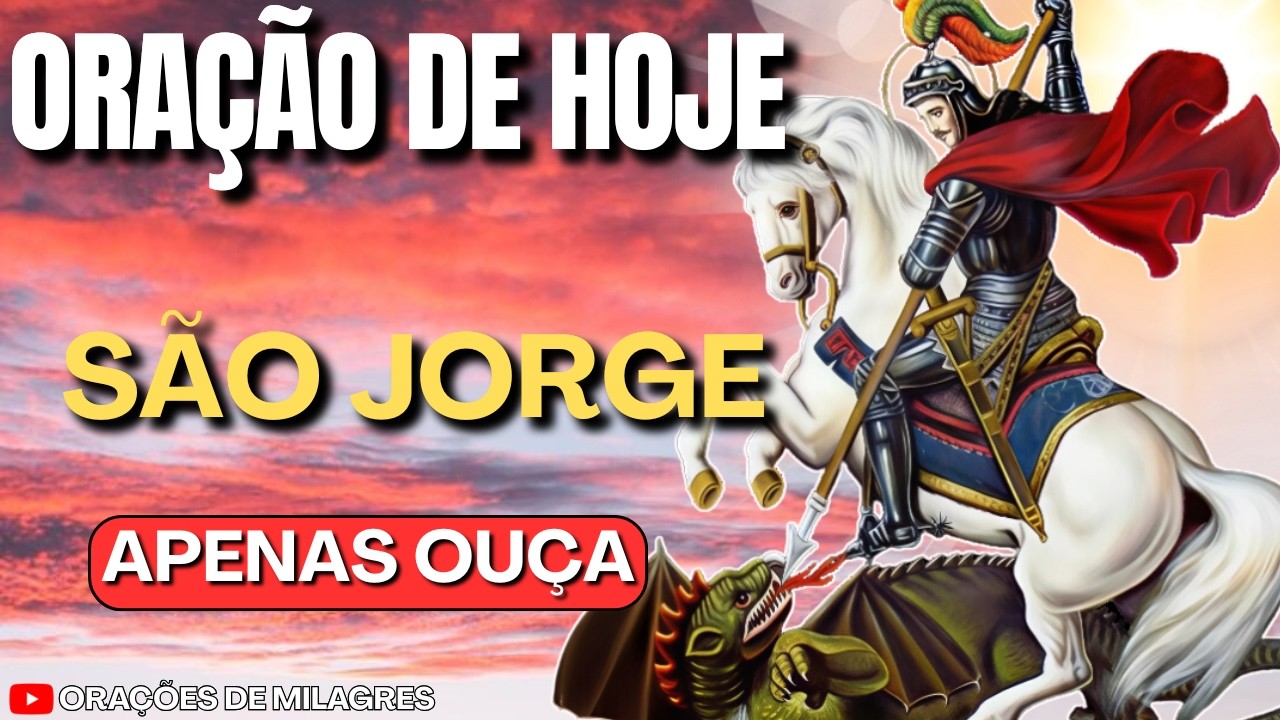 SÃO JORGE: A ORAÇÃO QUE DESTRAVA OS BLOQUEIOS E TRAZ VITÓRIA AINDA HOJE!