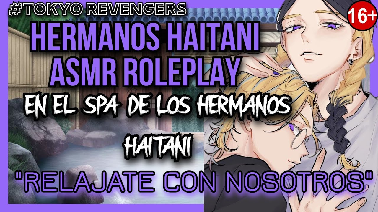 Roleplay Hermanos Haitani Un día de spa-ASMR Roleplay-Tokyo Revengers