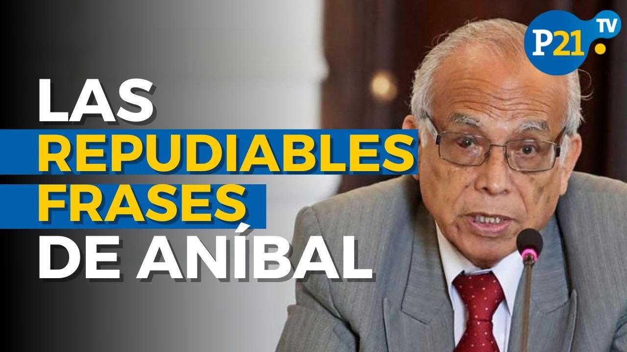 Aníbal Torres: RESUMEN DE SUS REPUDIABLES FRASES cómo Premier de Pedro Castillo #p21tv