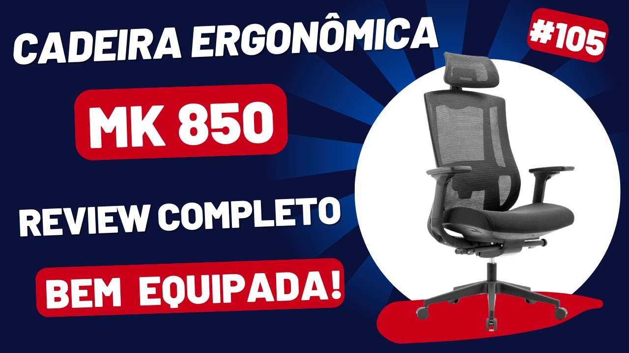 Cadeira Ergonômica MK 850 - Review Técnico Completo.