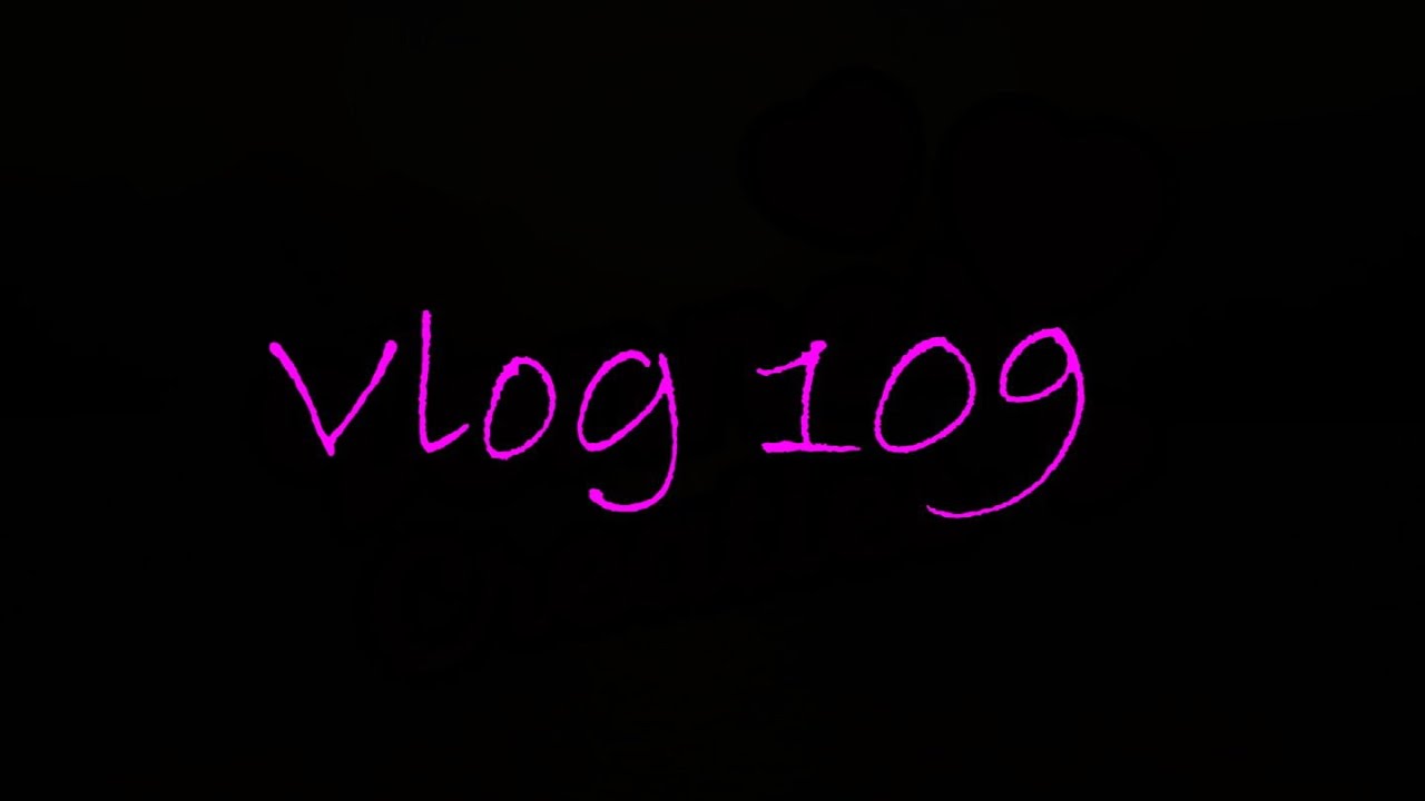 vlog 109