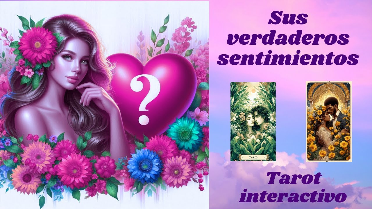 SUS VERDADEROS SENTIMIENTOS POR TI 💕TAROT INTERACTIVO
