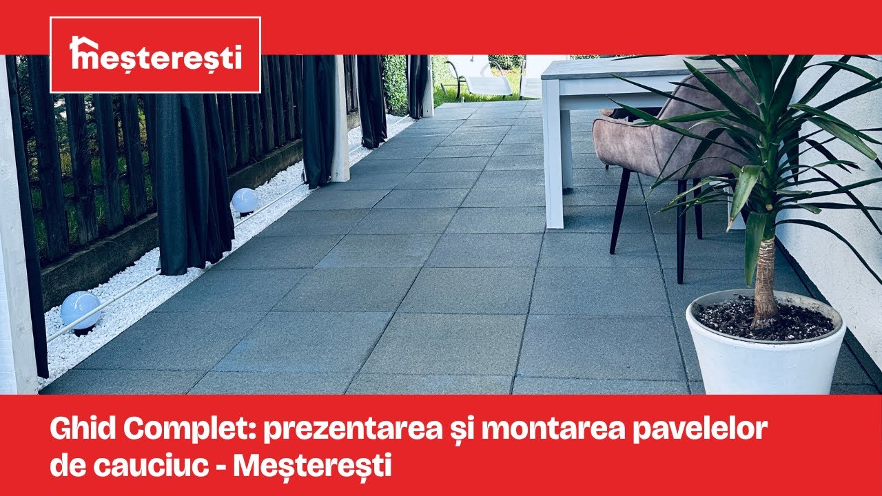 Ghid Complet: Prezentarea și Montarea Pavelelor de Cauciuc - Meșterești