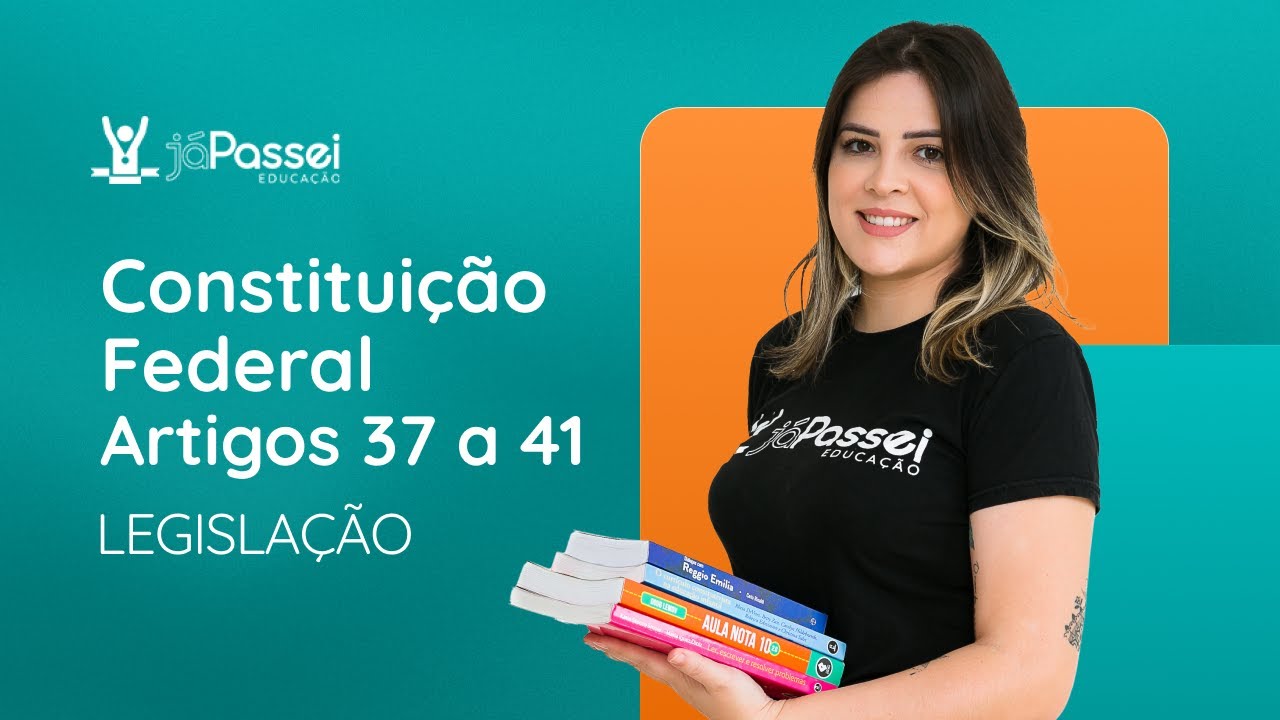 Constituição Federal | Artigos 37 a 41 | Legislação para Concursos Pedagógicos