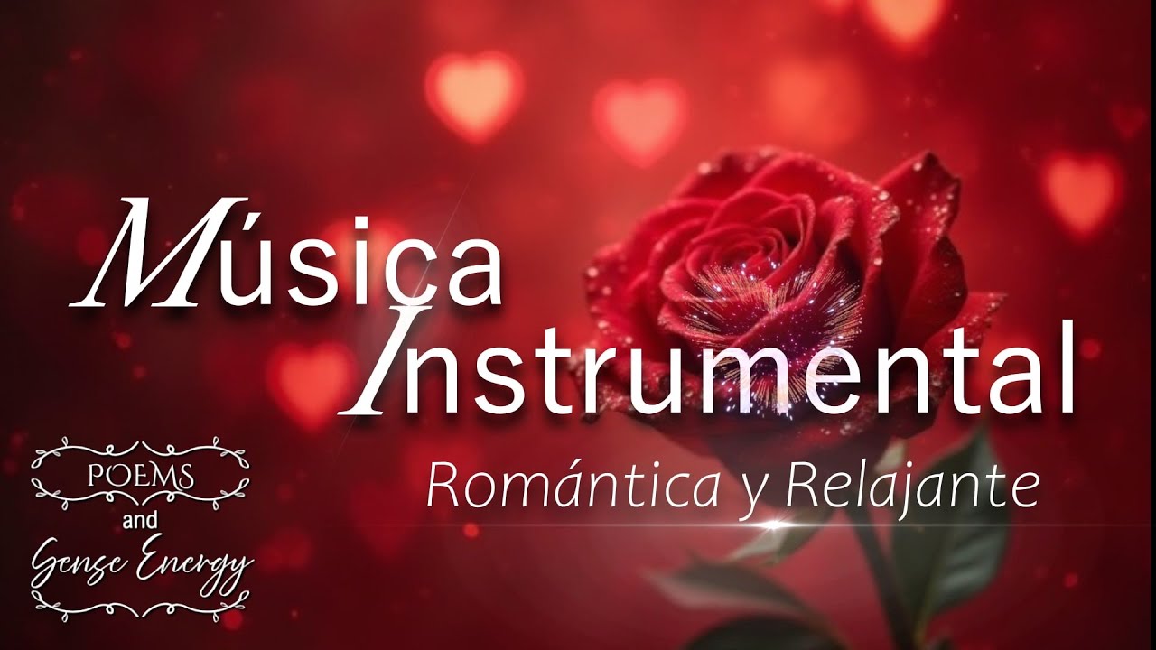 Música Instrumental Romántica y Relajante