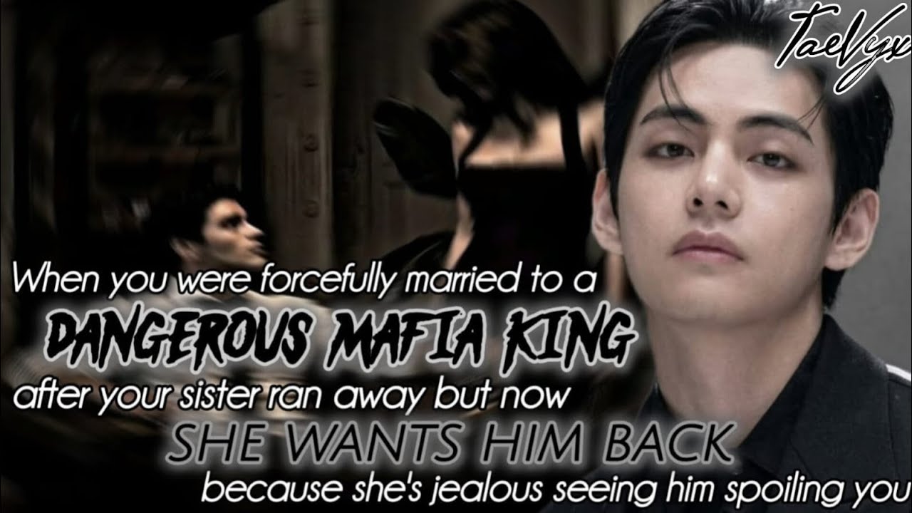 When you got forcefully married with a dangerous mafia after your sister ran away but now she.....||