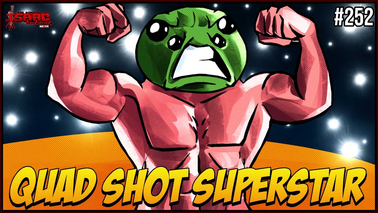 QUAD SHOT SUPERSTAR! – The Binding of Isaac Repentance+ #252