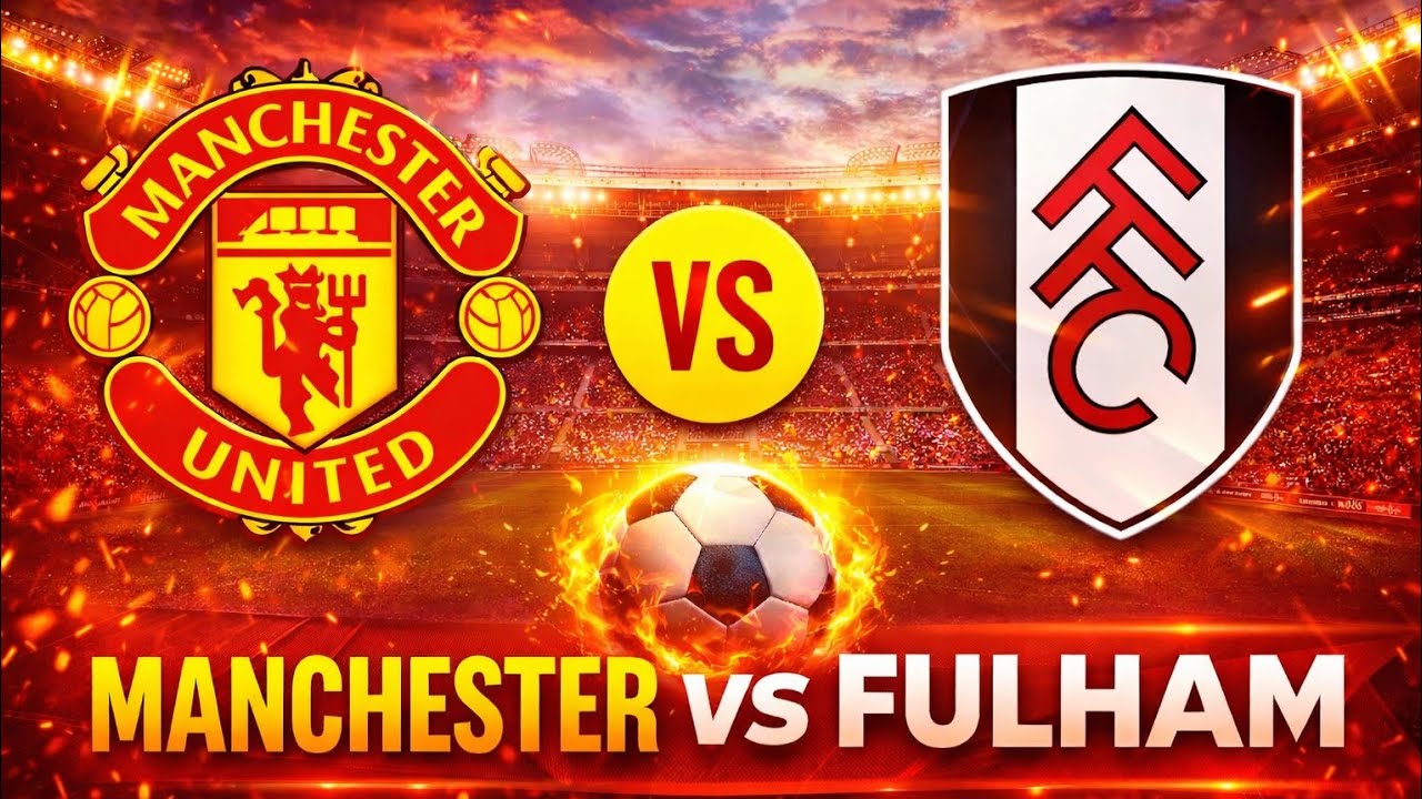 Predictions for Man united vs Fulham