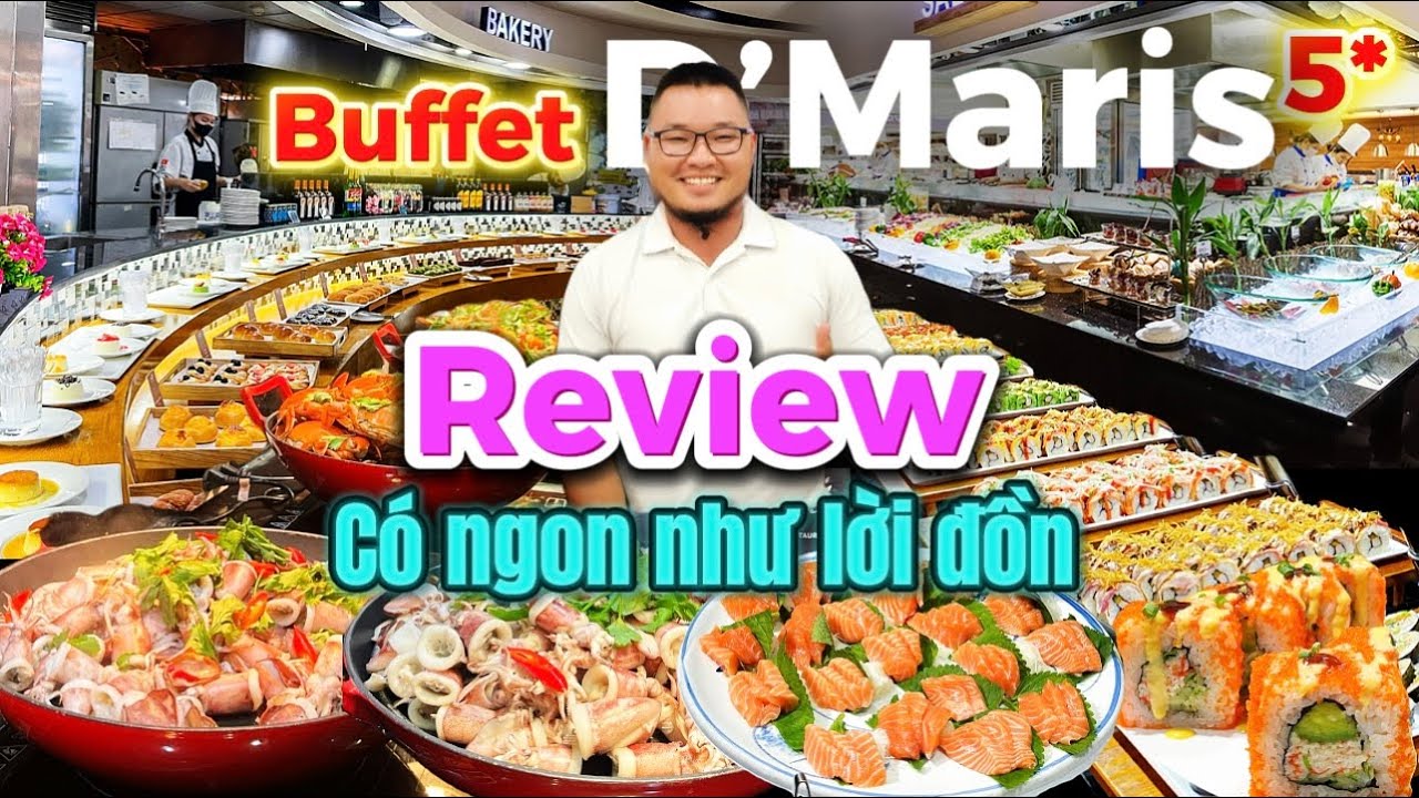 994. Chi tiết tất cả món ăn và giá vé tại nhà hàng Buffet D’Maris ngập tràn thịt nướng và bánh ngọt