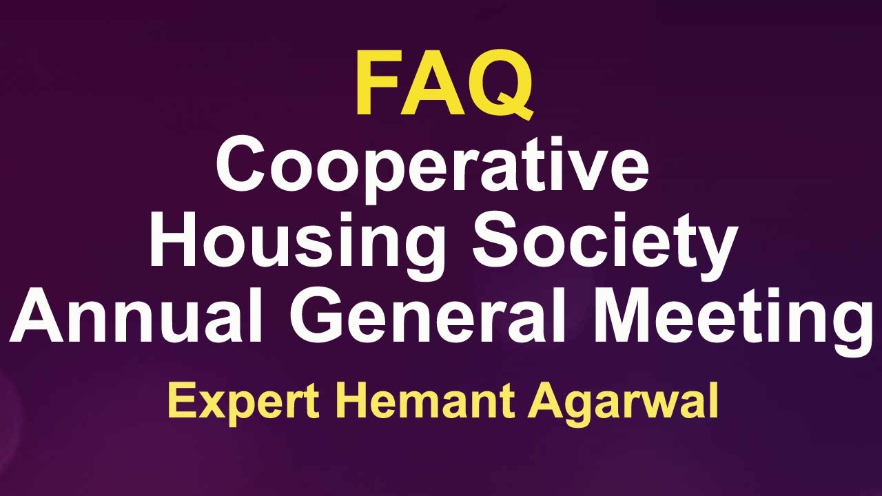 FAQ : Cooperative Housing Society Annual General Meeting : Hemant Agarwal