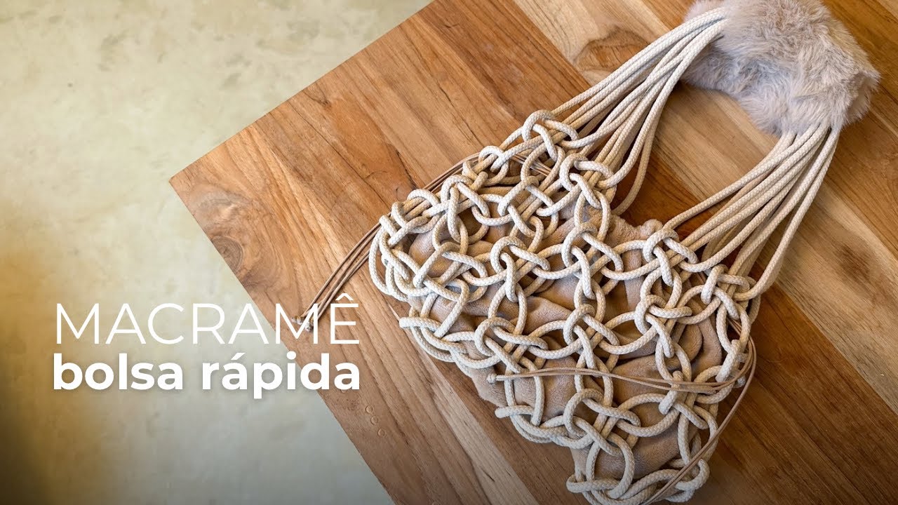 Tutorial Bag simples e rápida de Macramê | Thamiris Nunes