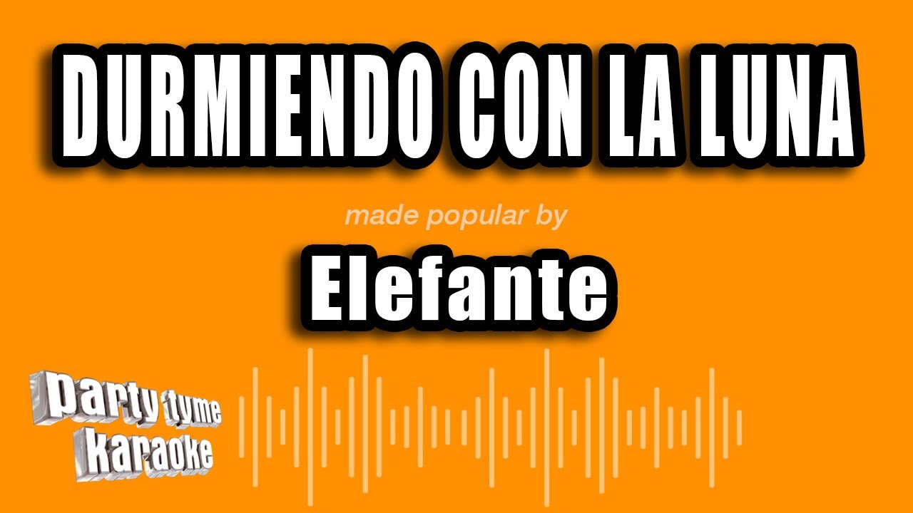 Elefante - Durmiendo Con La Luna (Versión Karaoke)