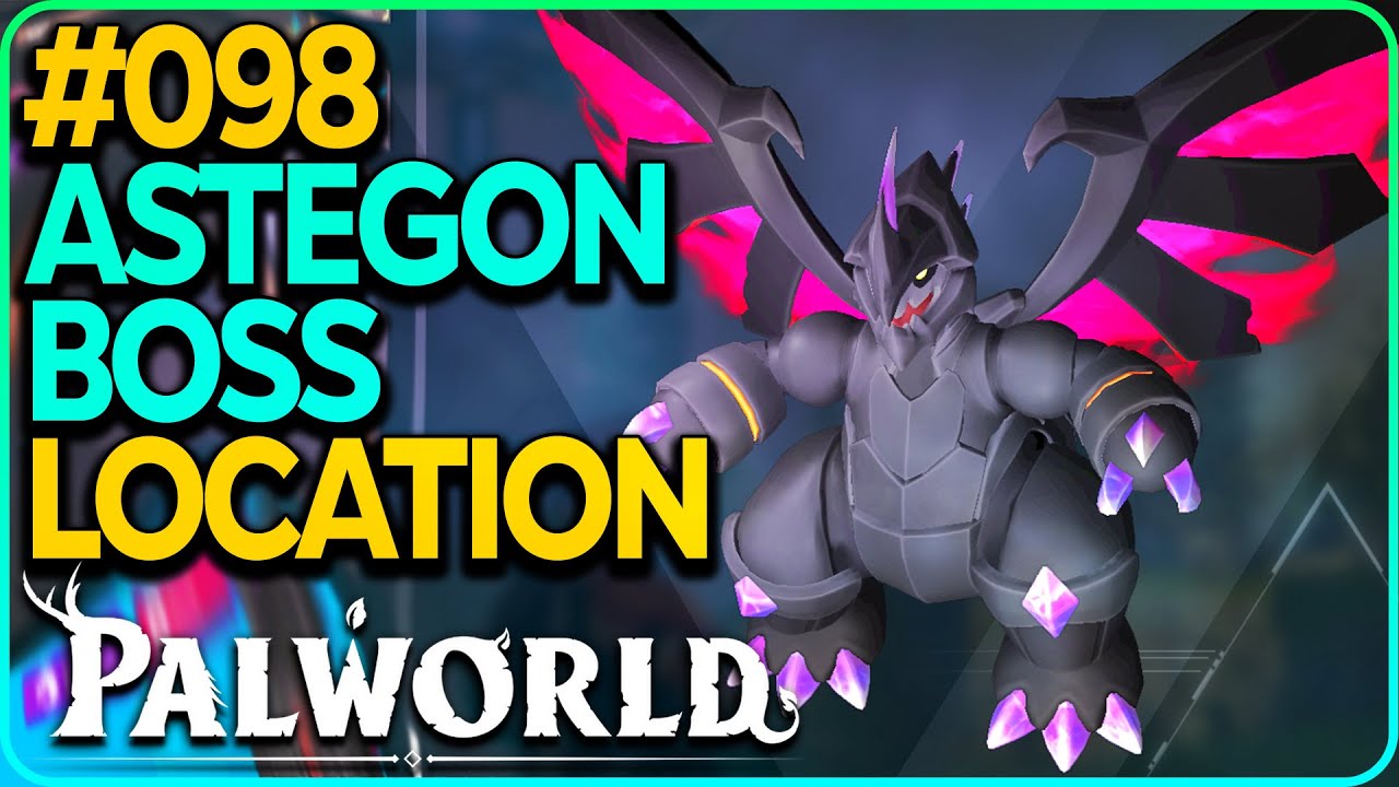 098 Astegon Boss location Palworld