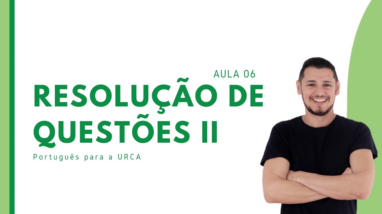 AULA 06 - Resolução de Questões II