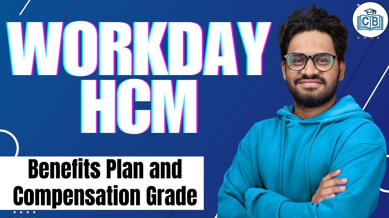 Benefits Plan and Compensation Grade in Workday HCM | Workday HCM Online Training | CyberBrainer