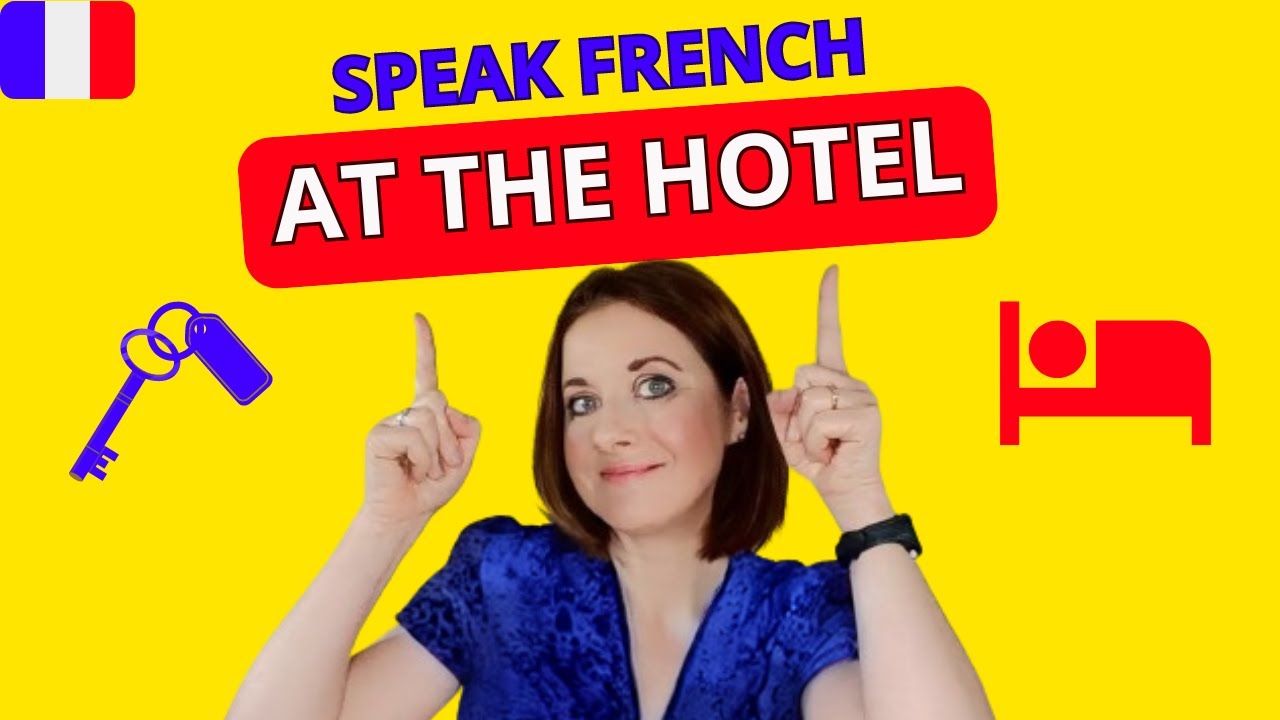 FRENCH HOTEL VOCABULARY and PHRASES  to Help you Communicate in a French Hotel 👜