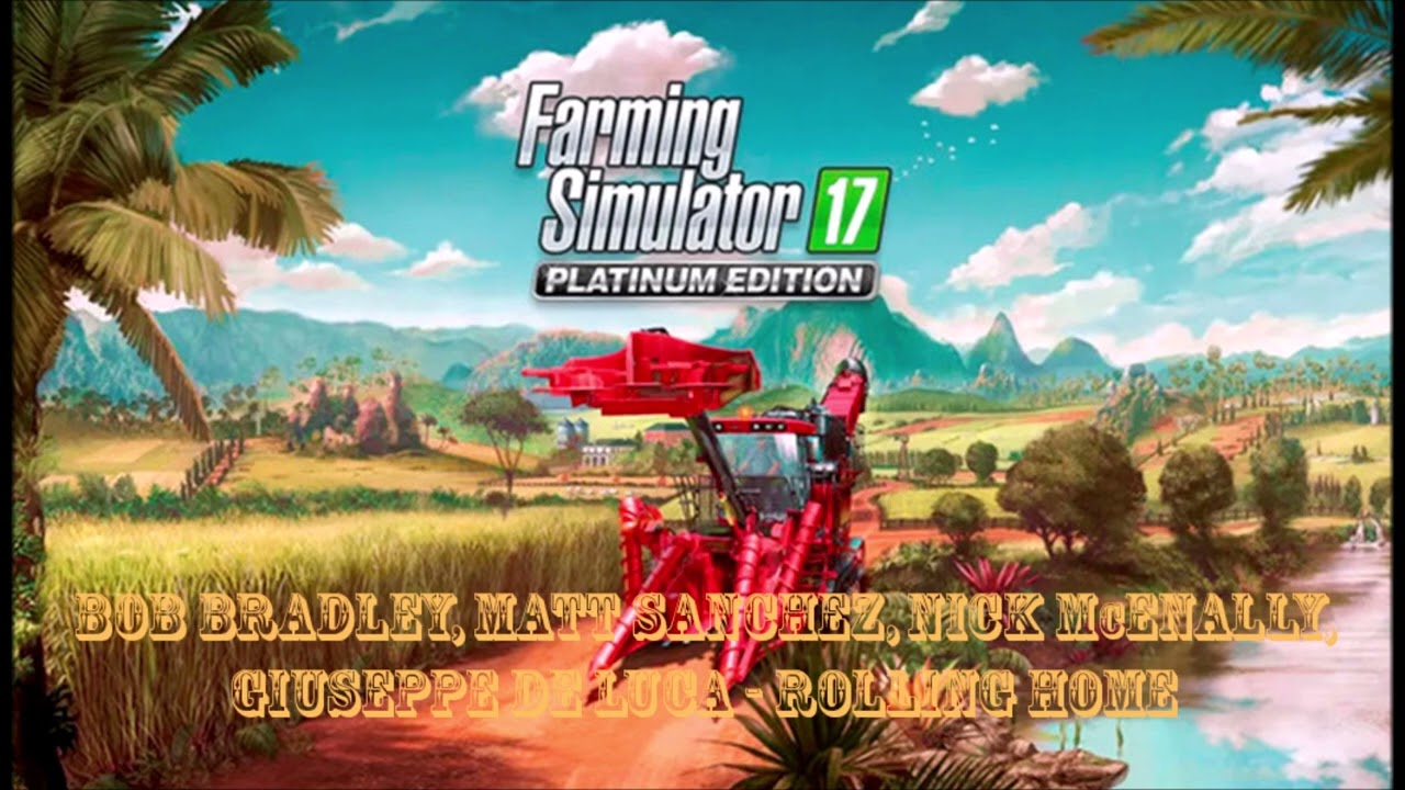 fs17_12. Bob Bradley, Matt Sanchez, Nick McEnally, Giuseppe De Luca - Rolling Home