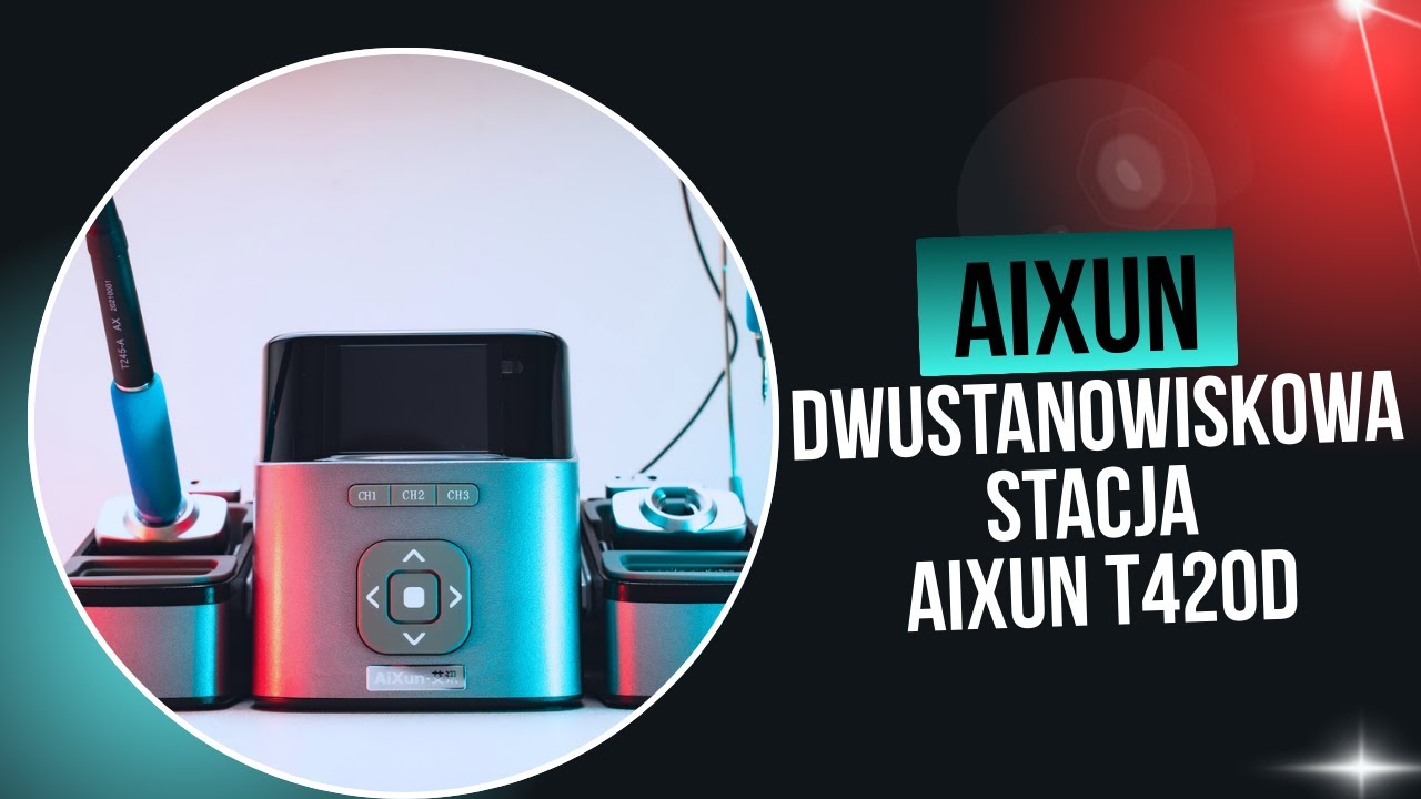 DWUSTANOWISKOWA STACJA LUTOWNICZA AIXUN T420D - Genialny stosunek ceny do jakości