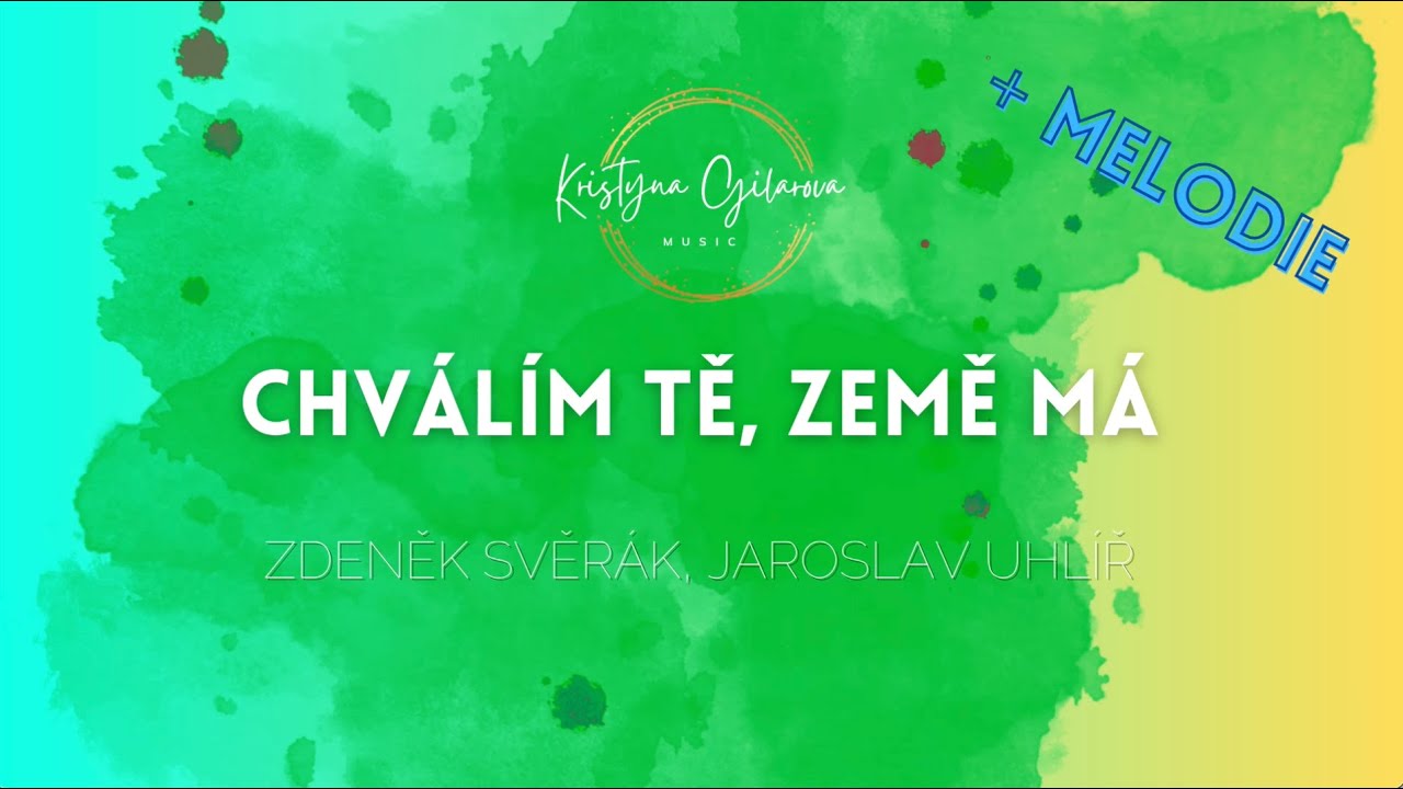 CHVÁLÍM TĚ, ZEMĚ MÁ (Zdeněk Svěrák, Jaroslav Uhlíř) - piano karaoke + melodie