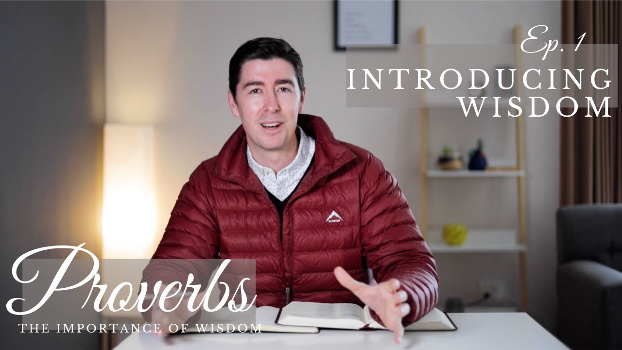 Introducing Wisdom | Proverbs (1:1-7).