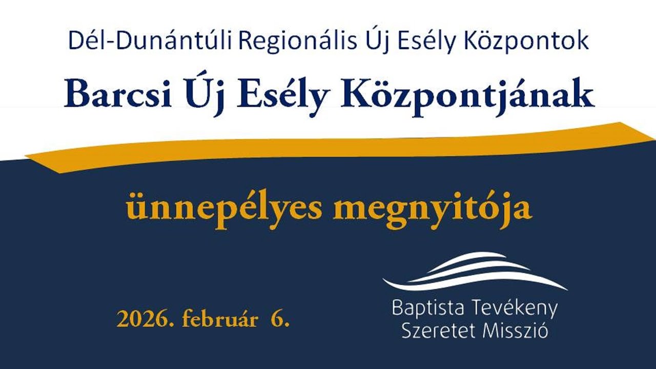 Dél-Dunántúli Regionális Új Esély Központok Barcsi Új Esély Központjának ünnepélyes megnyitój