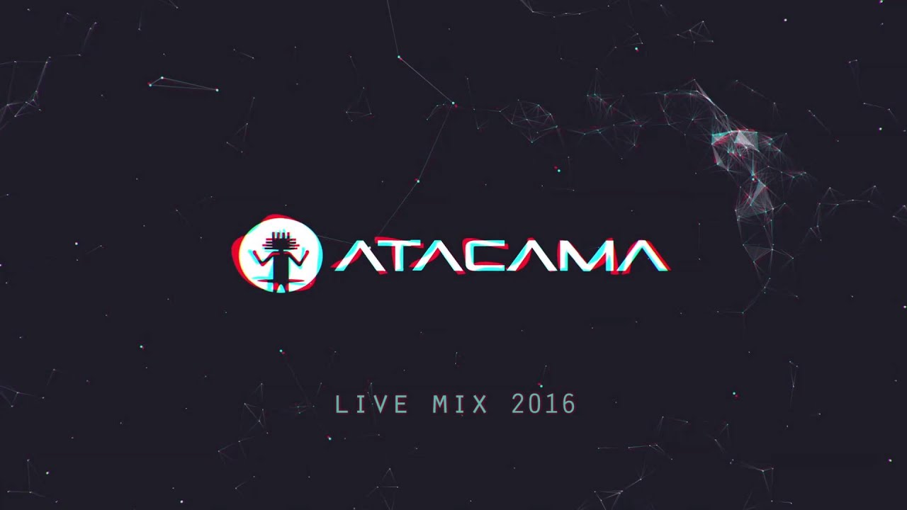 Atacama 2016 Live Mix