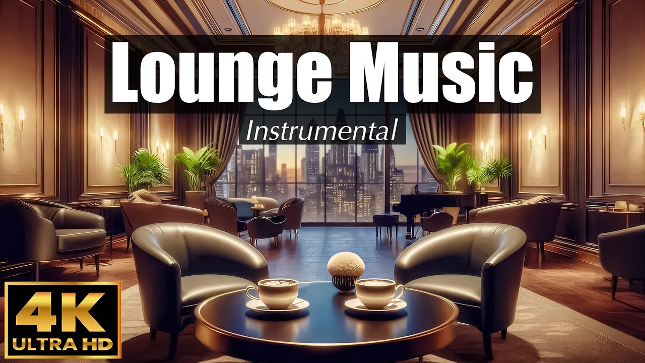 LOUNGE MUSIC Instrumental ☕️ 4K ULTRA HD | Elegant Song Covers