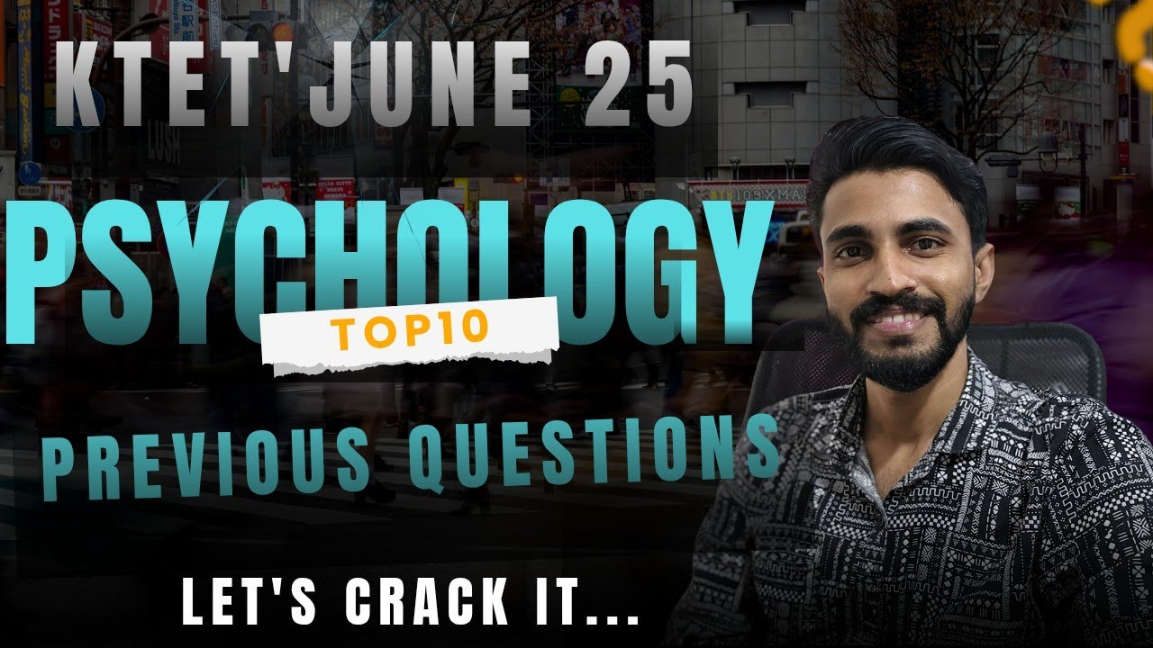 KTET ALL CATEGORIES PSYCHOLOGY PREVIOUS QUESTIONS/LATEST TOP 10 QUESTIONS DISCUSSION/ LET'S CRACK IT