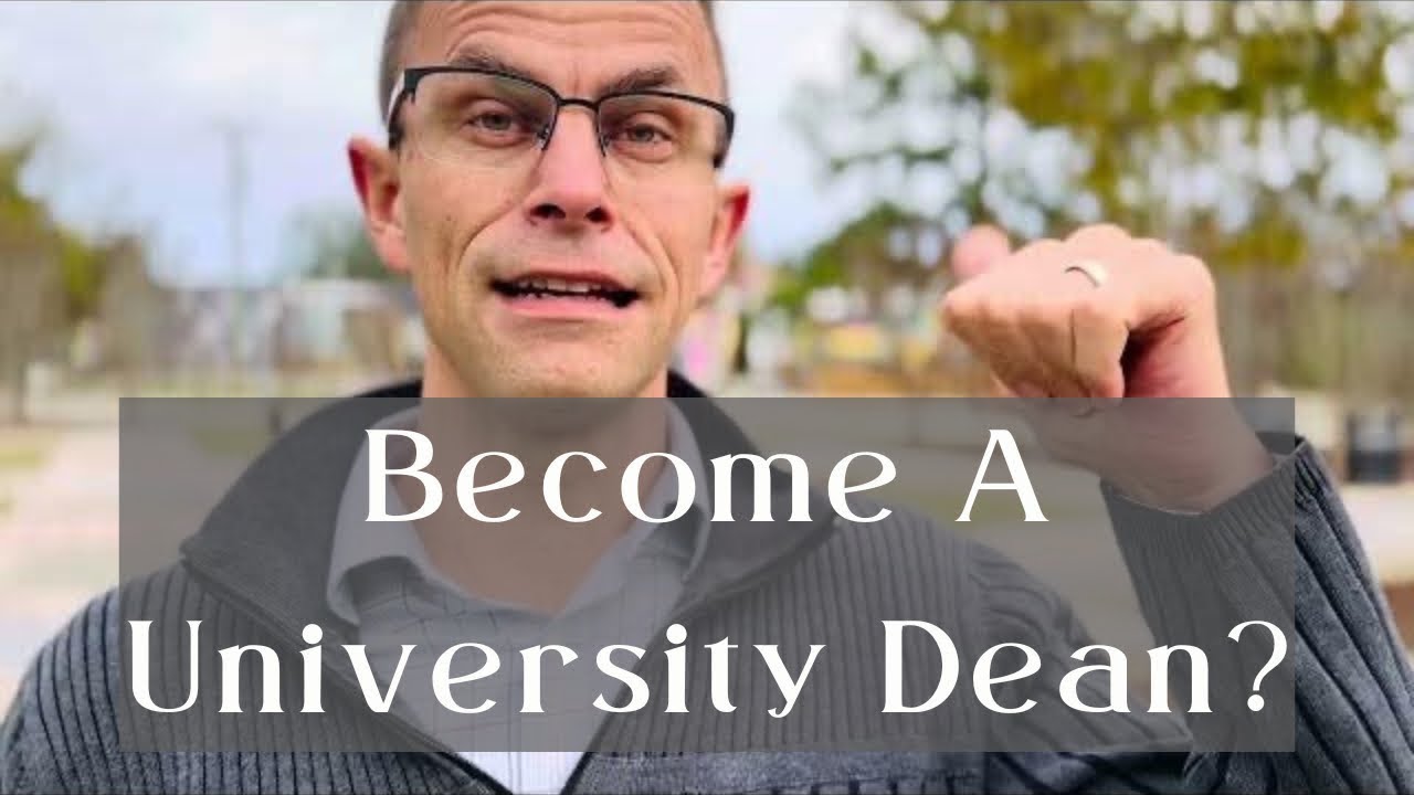 The Ultimate Guide To Achieving Your Dream Of Becoming A University Dean!