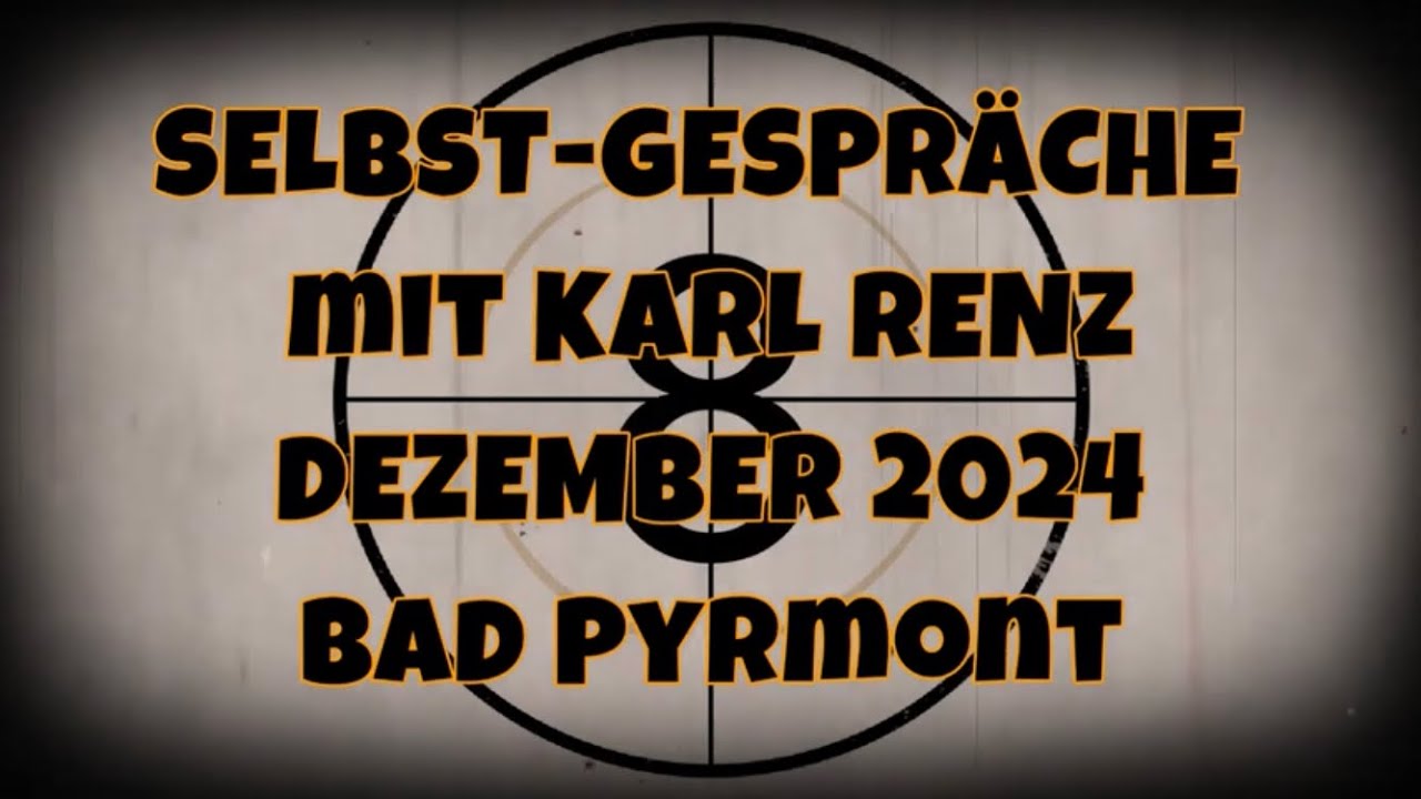 TEİL 1 - Bad Pyrmont - Dezember 2024 SELBSTGESPRÄCHE mit KARL RENZ