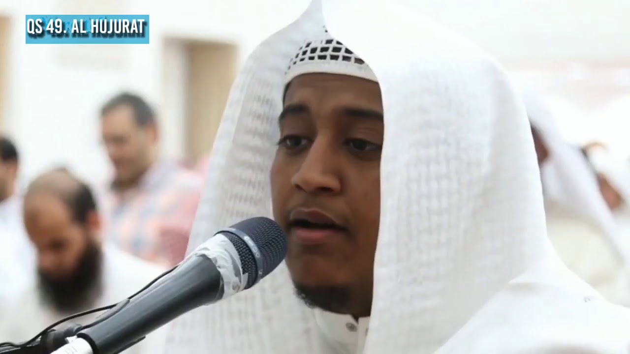 QS 49. Al Hujurat | Sheikh Salah Al Musally