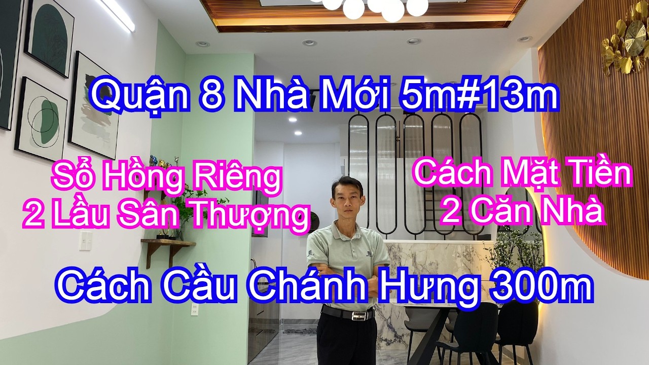 Nhà Bán Quận 8- 5m#13m 2 Lầu Sân Thượng- Nhà Mới Đường Bùi Minh Trực- Cách Cầu Chánh Hưng 300m.