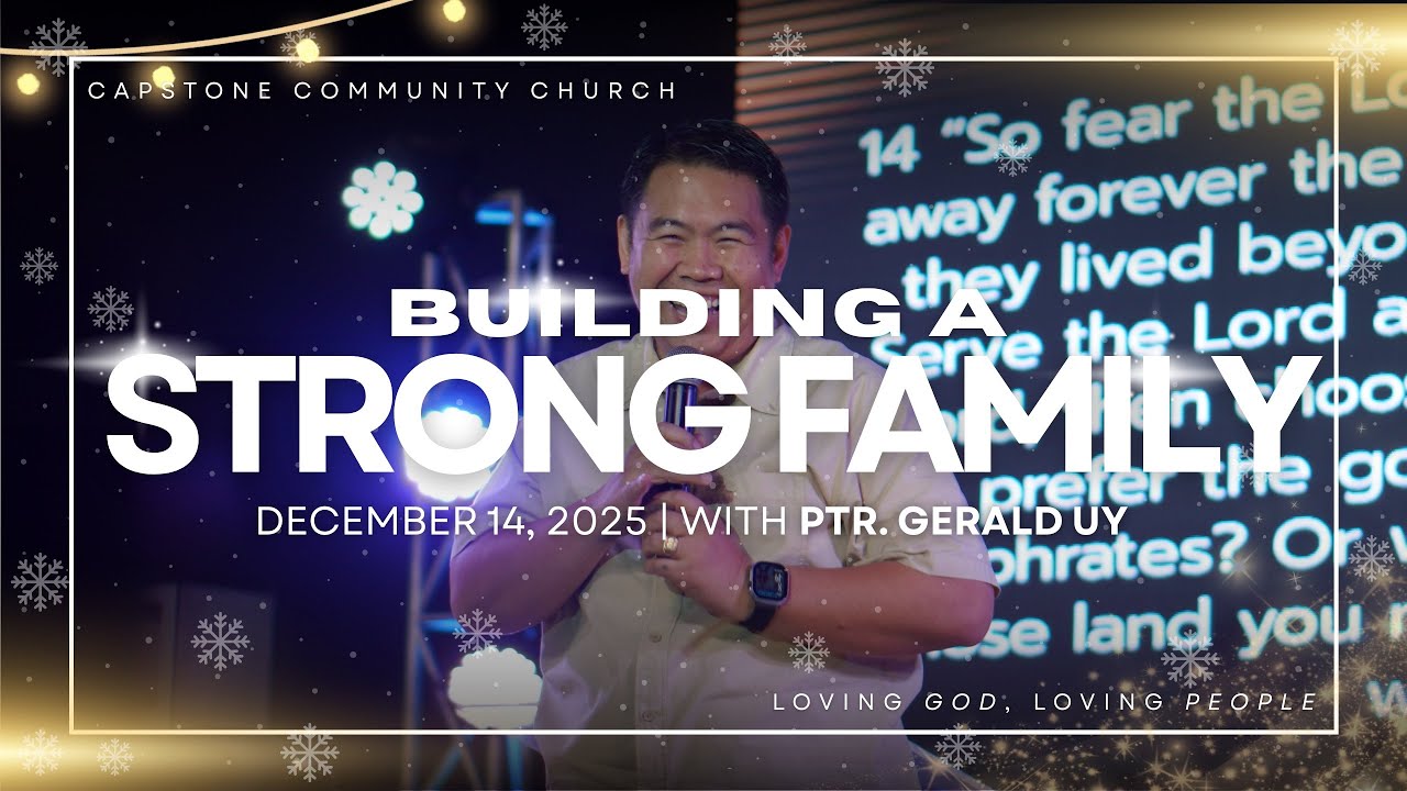 Building a Strong Family | Ptr. Gerald Uy | December 14, 2025