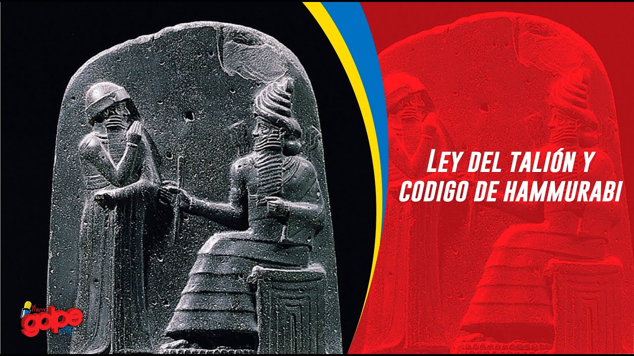 Ley del talión y codigo de hammurabi