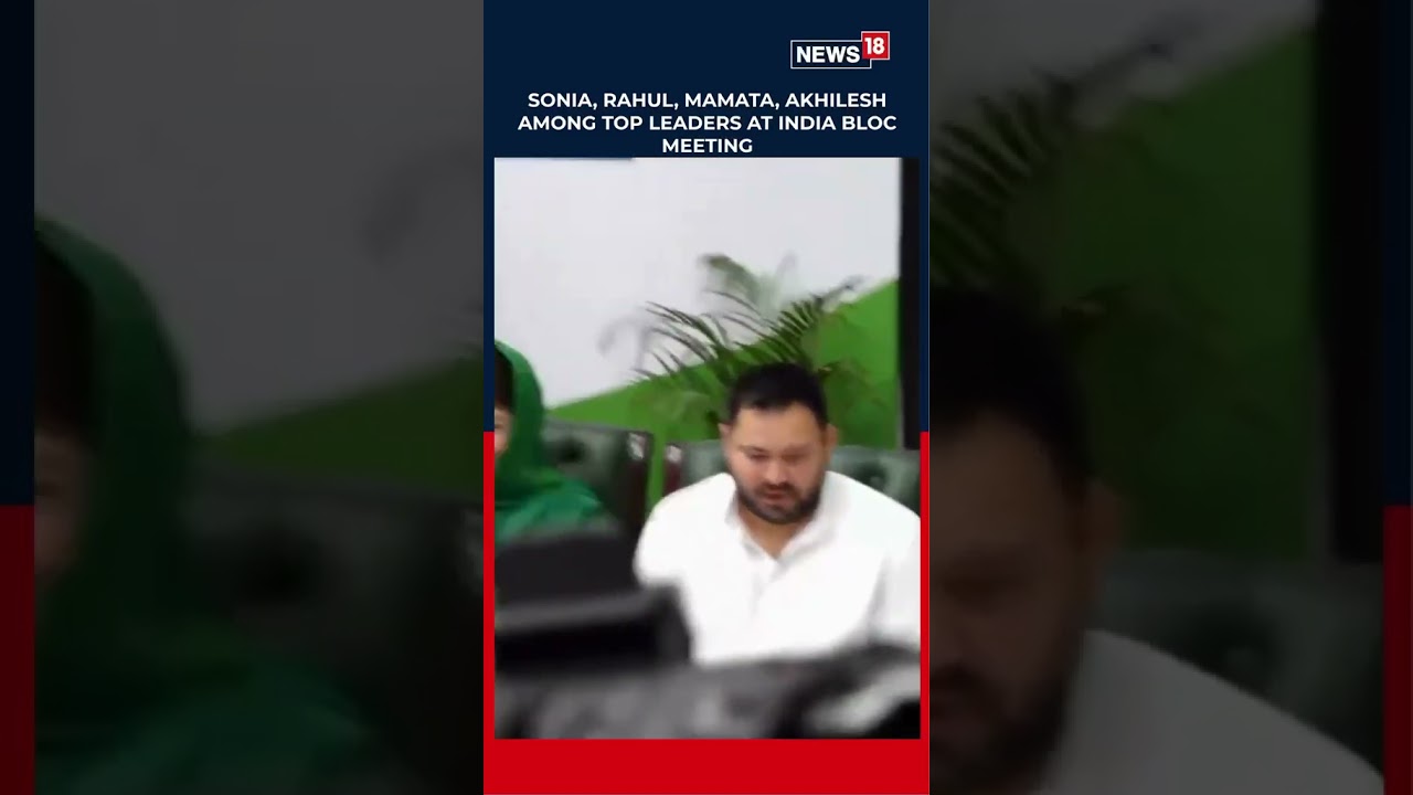 INDIA Bloc Meeting | Sonia Gandhi, Rahul Gandhi, Mamata Banerjee & Opposition Leaders Unite | N18S